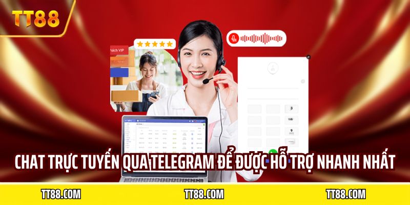 Chat trực tuyến qua Telegram để được hỗ trợ nhanh nhất