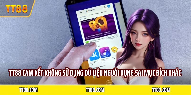 TT88 cam kết không sử dụng dữ liệu người dụng sai mục đích khác