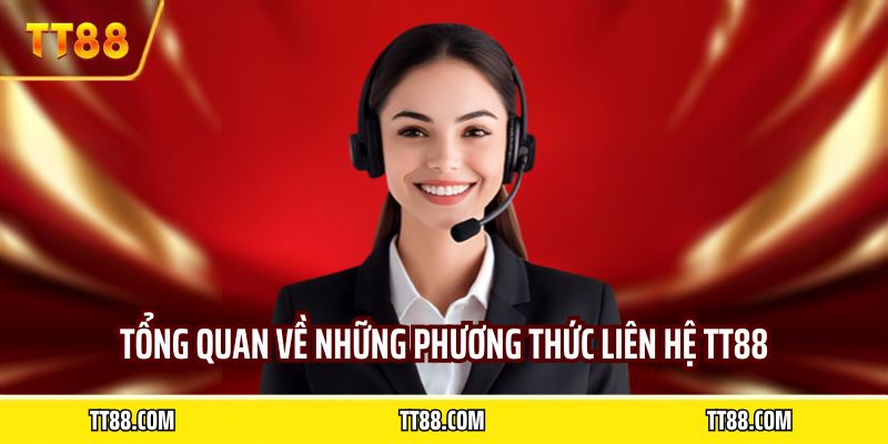 Tổng quan về những phương thức liên hệ TT88
